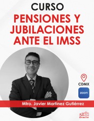 Curso “Pensiones y Jubilaciones ante el IMSS”