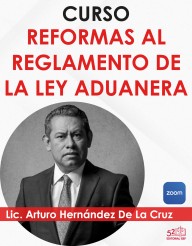 Curso "Reformas al Reglamento de la Ley Aduanera"
