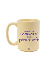 Taza "La contadora dice: Facturas sí pero primero café"