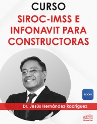Curso “SIROC-IMSS E INFONAVIT PARA CONSTRUCTORAS”