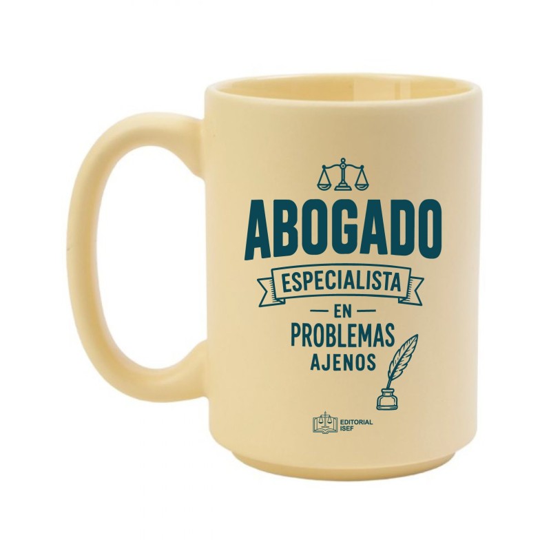 Taza "Abogado, especialista en problemas ajenos"