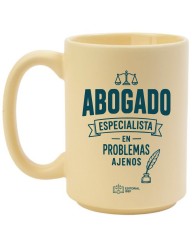 Taza "Abogado, especialista en problemas ajenos"