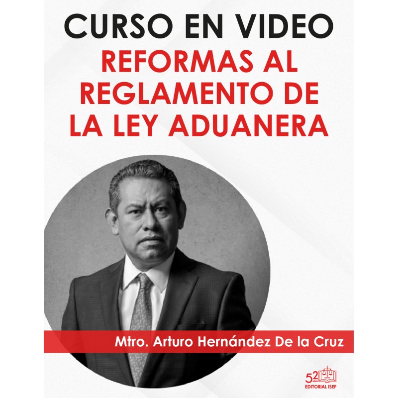 Curso en video "Reformas al Reglamento de la Ley Aduanera"
