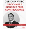 Curso “SIROC-IMSS E INFONAVIT PARA CONSTRUCTORAS”