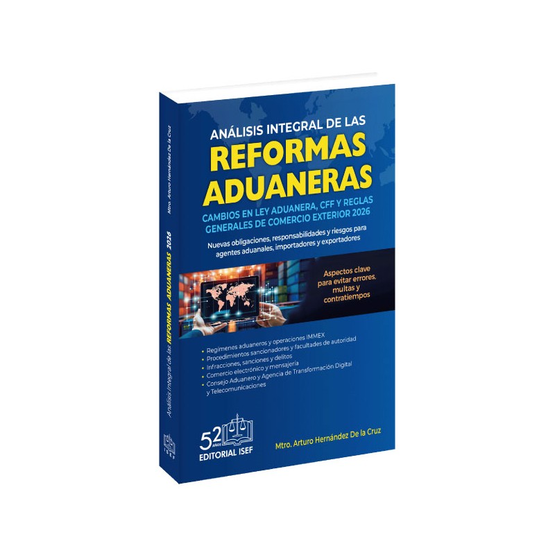Análisis Integral de las Reformas Aduaneras 2026