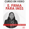 Curso en Video "Nueva E.firma para IMSS"