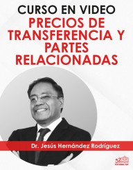 Curso en video “Precios de Transferencia y Partes Relacionadas"