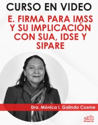Curso en video "Nueva E.firma para IMSS y su implicación con SUA, IDSE Y SIPARE"