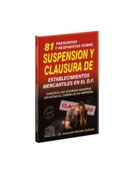 81 Preguntas y Respuestas sobre Suspensión y Clausura de  Establecimientos Mercantiles en el D.F.